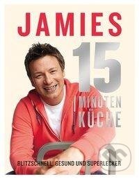 Kniha: Jamies 15-Minuten-Küche (Jamie Oliver). Dorling Kindersley, 2012 Kniha: Jamies 15-Minuten-Küche (Jamie Oliver). Dorling Kindersley, 2012