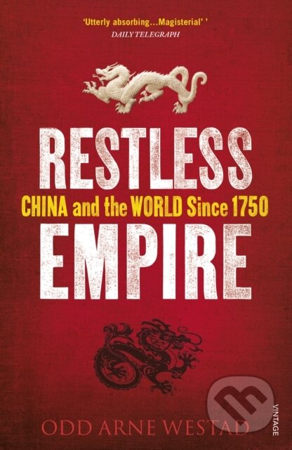 Kniha: Restless Empire (Odd Arne Westad). Vintage, 2014 Kniha: Restless Empire (Odd Arne Westad). Vintage, 2014