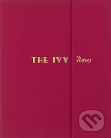 Kniha: The Ivy Now - The Restaurant and its Recipes (Fernando Peire). Quadrille, 2017 Kniha: The Ivy Now - The Restaurant and its Recipes (Fernando Peire). Quadrille, 2017