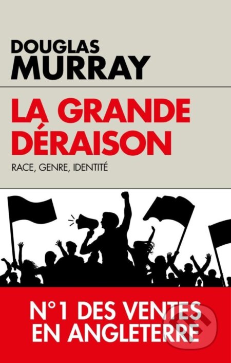 Kniha: La grande déraison: Race, genre, identité (Douglas Murray). , 2020 Kniha: La grande déraison: Race, genre, identité (Douglas Murray). , 2020