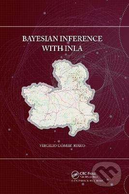 Kniha: Bayesian inference with INLA (Virgilio Gomez-Rubio). Taylor and Francis, 2021 Kniha: Bayesian inference with INLA (Virgilio Gomez-Rubio). Taylor and Francis, 2021