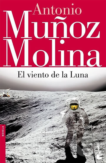 Kniha: El viento de la Luna (Munoz Antonio Molina). Booket, 2008 Kniha: El viento de la Luna (Munoz Antonio Molina). Booket, 2008