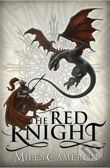 Kniha: The Red Knight (Miles Cameron). , 2013 Kniha: The Red Knight (Miles Cameron). , 2013