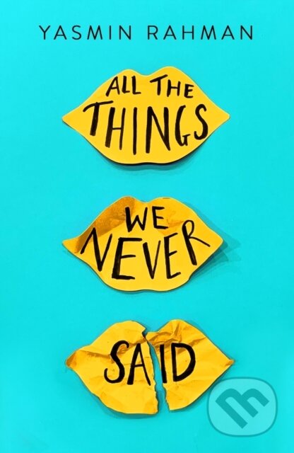 Kniha: All the Things We Never Said (Yasmin Rahman). Hot Key, 2019 Kniha: All the Things We Never Said (Yasmin Rahman). Hot Key, 2019