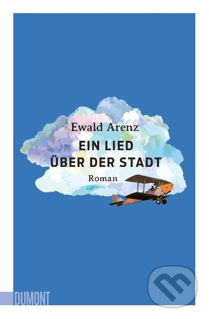 Kniha: Ein Lied über der Stadt (Ewald Arenz). , 2023 Kniha: Ein Lied über der Stadt (Ewald Arenz). , 2023