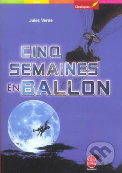 Kniha: Cinq semaines en ballon (Jules Verne). Le Livre De Poche Kniha: Cinq semaines en ballon (Jules Verne). Le Livre De Poche