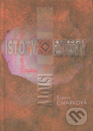 Kniha: Istoty (Elena Cmarková). ADAC, 2004 Kniha: Istoty (Elena Cmarková). ADAC, 2004