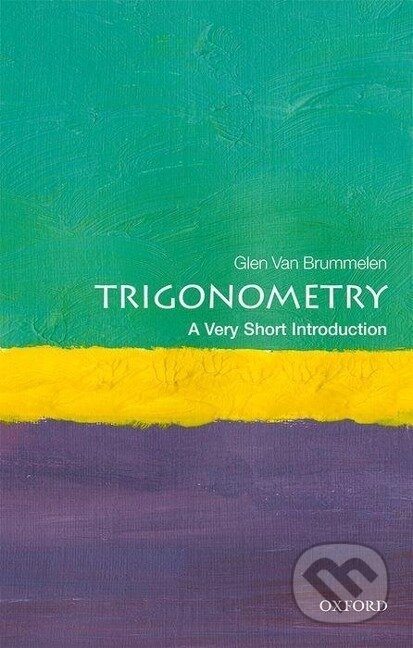 Kniha: Trigonometry: A Very Short Introduction (Glen Van Brummelen). Oxford University Press, 2020 Kniha: Trigonometry: A Very Short Introduction (Glen Van Brummelen). Oxford University Press, 2020