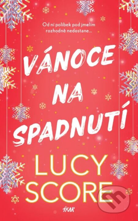 Kniha: Vánoce na spadnutí (Lucy Score). Ikar CZ, 2025 Kniha: Vánoce na spadnutí (Lucy Score). Ikar CZ, 2025