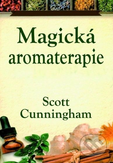 Magická aromaterapie - Scott Cunningham, Fontána, 2018