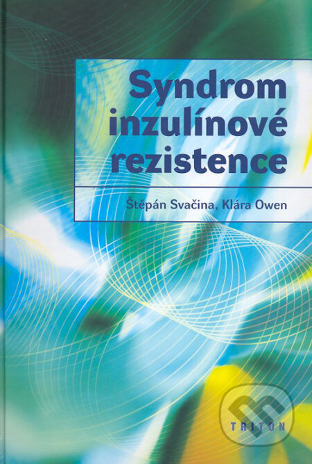 Kniha: Syndrom inzulínové rezistence (Štěpán Svačina). Triton, 2003 Kniha: Syndrom inzulínové rezistence (Štěpán Svačina). Triton, 2003