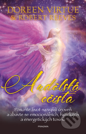 Kniha: Andělská očista (Doreen Virtue). Pragma, 2018 Kniha: Andělská očista (Doreen Virtue). Pragma, 2018