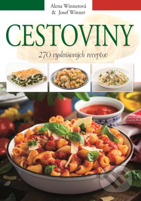 Kniha: Cestoviny (Alena Winnerová a Josef Winner). Fortuna Libri, 2018 Kniha: Cestoviny (Alena Winnerová a Josef Winner). Fortuna Libri, 2018