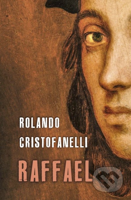Kniha: Raffael (Rolando Cristofanelli). Slovenský spisovateľ, 2018 Kniha: Raffael (Rolando Cristofanelli). Slovenský spisovateľ, 2018