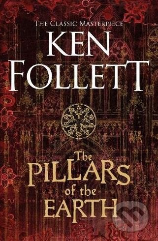 Kniha: The Pillars of the Earth (Ken Follett). Pan Books, 2018 Kniha: The Pillars of the Earth (Ken Follett). Pan Books, 2018