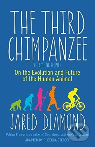 Kniha: The Third Chimpanzee (Jared Diamond). Oneworld, 2015 Kniha: The Third Chimpanzee (Jared Diamond). Oneworld, 2015