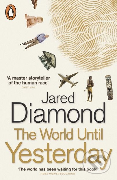 Kniha: The World Until Yesterday (Jared Diamond). Penguin Books, 2013 Kniha: The World Until Yesterday (Jared Diamond). Penguin Books, 2013