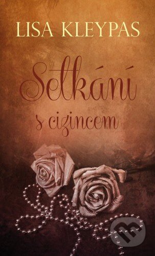 Kniha: Setkání s cizincem (Lisa Kleypas). Baronet, 2018 Kniha: Setkání s cizincem (Lisa Kleypas). Baronet, 2018