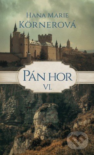 Kniha: Pán hor VI. (Hana Marie Körnerová). Baronet, 2018 Kniha: Pán hor VI. (Hana Marie Körnerová). Baronet, 2018