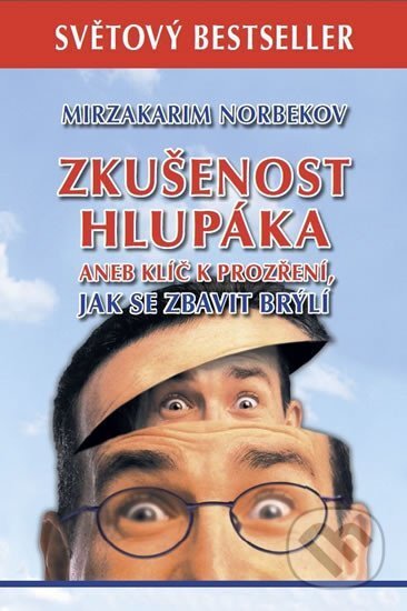 Kniha: Zkušenost hlupáka (Mirzakarim Norbekov). Holík Jaroslav, 2014 Kniha: Zkušenost hlupáka (Mirzakarim Norbekov). Holík Jaroslav, 2014