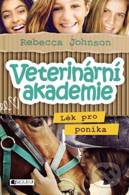 Kniha: Veterinární akademie: Lék pro poníka (Rebecca Johnson). Nakladatelství Fragment, 2018 Kniha: Veterinární akademie: Lék pro poníka (Rebecca Johnson). Nakladatelství Fragment, 2018