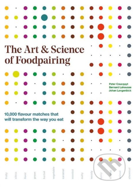 Kniha: The Art and Science of Foodpairing (Mitchell Beazley). Mitchell Beazley, 2020 Kniha: The Art and Science of Foodpairing (Mitchell Beazley). Mitchell Beazley, 2020