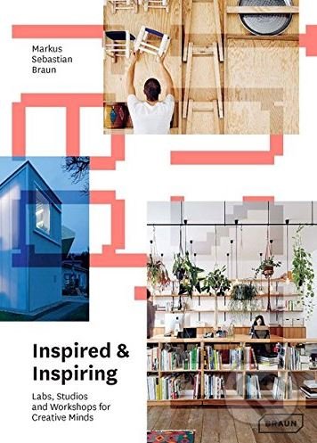 Kniha: Inspired and Inspiring (Markus Sebastian Braun). Braun, 2018 Kniha: Inspired and Inspiring (Markus Sebastian Braun). Braun, 2018