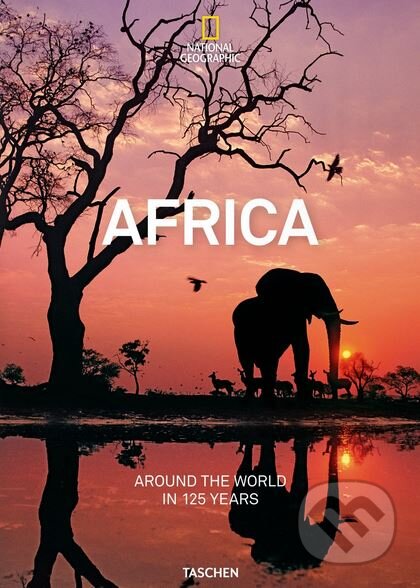 Kniha: Around the World in 125 Years: Africa (Joe Yogerst). Taschen, 2018 Kniha: Around the World in 125 Years: Africa (Joe Yogerst). Taschen, 2018