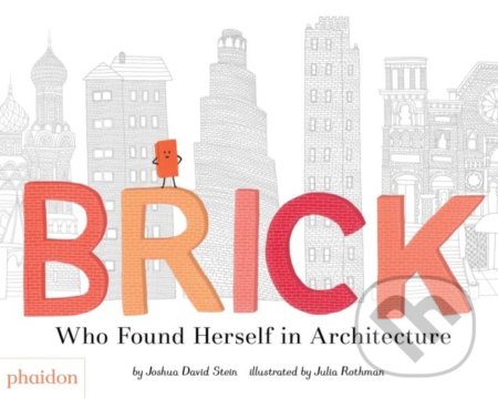Brick - Joshua David Stein, Phaidon, 2018