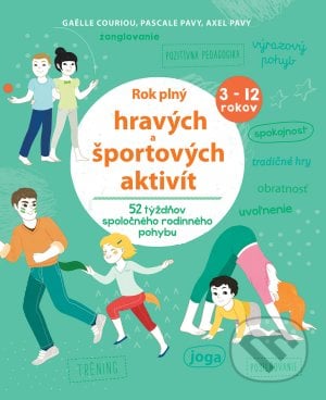 Rok plný hravých a športových aktivít - Gaelle Couriou, Pascale Pavy, Axel Pavy, Svojtka&Co., 2018