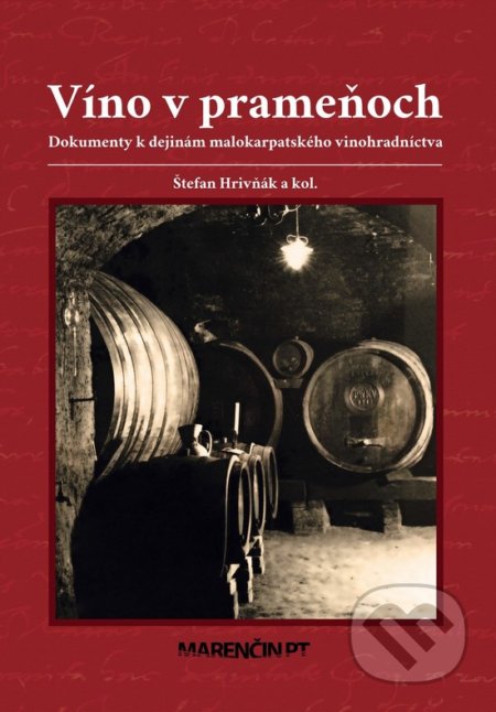 Kniha: Víno v prameňoch (Štefan Hrivňák). Marenčin PT, 2018 Kniha: Víno v prameňoch (Štefan Hrivňák). Marenčin PT, 2018