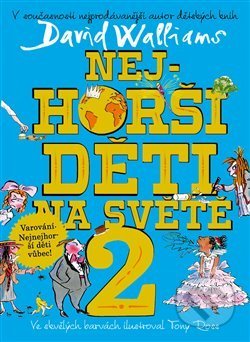 Kniha: Nejhorší děti na světě 2 (David Walliams). Argo, 2018 Kniha: Nejhorší děti na světě 2 (David Walliams). Argo, 2018