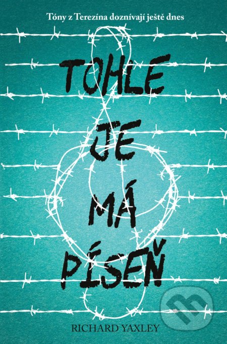 Kniha: Tohle je má píseň (Richard Yaxley). CPRESS, 2018 Kniha: Tohle je má píseň (Richard Yaxley). CPRESS, 2018