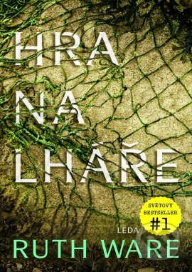 Kniha: Hra na lháře (Ruth Ware). Leda, 2018 Kniha: Hra na lháře (Ruth Ware). Leda, 2018