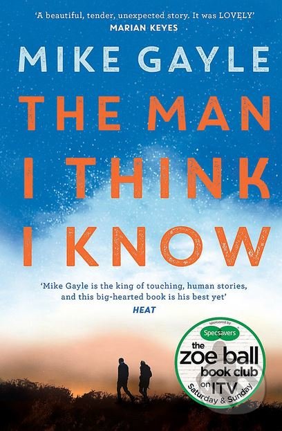 Kniha: The Man I Think I Know (Mike Gayle). Hodder and Stoughton, 2018 Kniha: The Man I Think I Know (Mike Gayle). Hodder and Stoughton, 2018