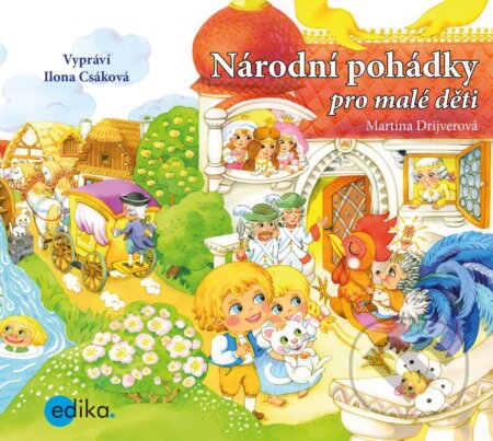 Audiokniha: Národní pohádky pro malé děti (Martina Drijverová). Edika, 2018 Audiokniha: Národní pohádky pro malé děti (Martina Drijverová). Edika, 2018