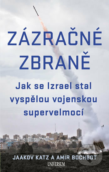 Kniha: Zázračné zbraně (Amir Bochbot a Jaakov Katz). Universum, 2018 Kniha: Zázračné zbraně (Amir Bochbot a Jaakov Katz). Universum, 2018