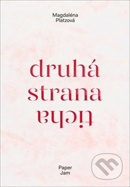 Kniha: Druhá strana ticha (Magdaléna Platzová). Milan Hodek, 2018 Kniha: Druhá strana ticha (Magdaléna Platzová). Milan Hodek, 2018