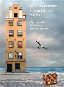 Kniha: Egon Hostovský a jeho radosti života (Olga Hostovská). Filozofická fakulta UK v Praze, 2018 Kniha: Egon Hostovský a jeho radosti života (Olga Hostovská). Filozofická fakulta UK v Praze, 2018