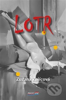 Kniha: Lotr (Zuzana Zajícová). Pragoline, 2018 Kniha: Lotr (Zuzana Zajícová). Pragoline, 2018