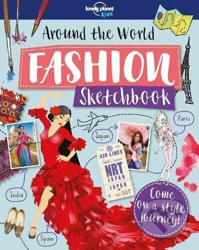Kniha: Around The World Fashion Sketchbook (Lonely Planet). Lonely Planet, 2018 Kniha: Around The World Fashion Sketchbook (Lonely Planet). Lonely Planet, 2018