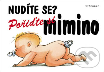 Kniha: Nudíte se? Pořiďte si mimino (Jex Silvey). Vyšehrad, 2005 Kniha: Nudíte se? Pořiďte si mimino (Jex Silvey). Vyšehrad, 2005