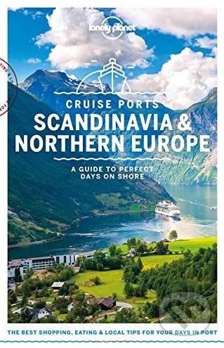 Cruise Ports Scandinavia and Northern Europe - Andy Symington, Alexis Averbuck a kol., Lonely Planet, 2018
