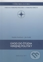 Kniha: Úvod do štúdia verejnej politiky (Natália Kováčová a Ján Králik). Vysoká škola Danubius, 2017 Kniha: Úvod do štúdia verejnej politiky (Natália Kováčová a Ján Králik). Vysoká škola Danubius, 2017