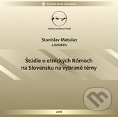 Film: Štúdie o etnických Rómoch na Slovensku na vybrané témy (Stanislav Matulay) (CD). Vysoká škola Danubius, 2017 Film: Štúdie o etnických Rómoch na Slovensku na vybrané témy (Stanislav Matulay) (CD). Vysoká škola Danubius, 2017