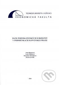 Kniha: Dane podnikateľských subjektov v podmienkach Slovenskej praxe (Autorský kolektiv). Technická univerzita v Košiciach, 2018 Kniha: Dane podnikateľských subjektov v podmienkach Slovenskej praxe (Autorský kolektiv). Technická univerzita v Košiciach, 2018