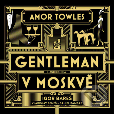 Audiokniha: Gentleman v Moskvě (Amor Towles). OneHotBook, 2018 Audiokniha: Gentleman v Moskvě (Amor Towles). OneHotBook, 2018