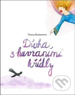 Kniha: Dívka s havraními křídly (Tereza Kramerová). Vědomý život, 2018 Kniha: Dívka s havraními křídly (Tereza Kramerová). Vědomý život, 2018