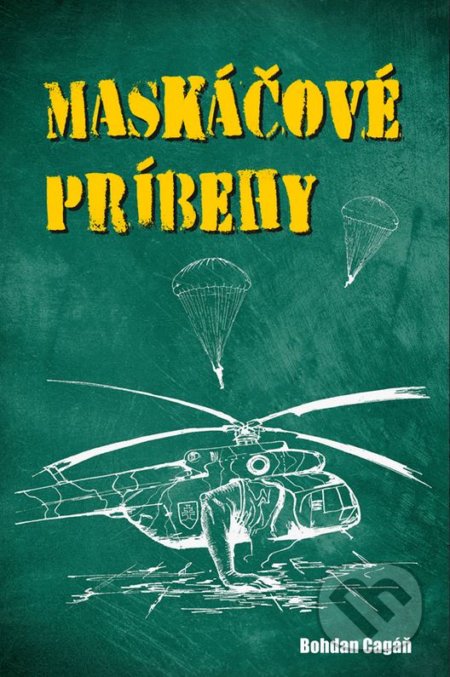 Kniha: Maskáčové príbehy (Bohdan Cagáň). PRO, 2018 Kniha: Maskáčové príbehy (Bohdan Cagáň). PRO, 2018