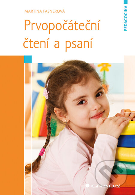 E-kniha: Prvopočáteční čtení a psaní (Martina Fasnerová). Grada, 2018 E-kniha: Prvopočáteční čtení a psaní (Martina Fasnerová). Grada, 2018